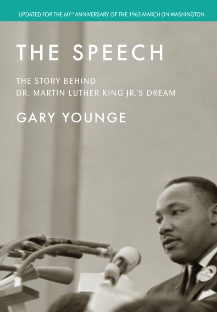 The Speech - The Story Behind Dr. Martin Luther King Jr.'s Dream (Updated Edition)