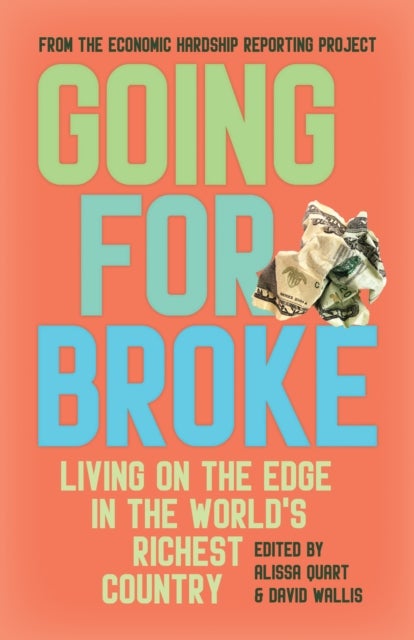 Going for Broke - Living on the Edge in the World's Richest Country