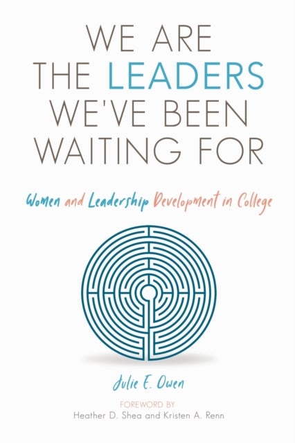 We are the Leaders We've Been Waiting For - Women and Leadership Development in College