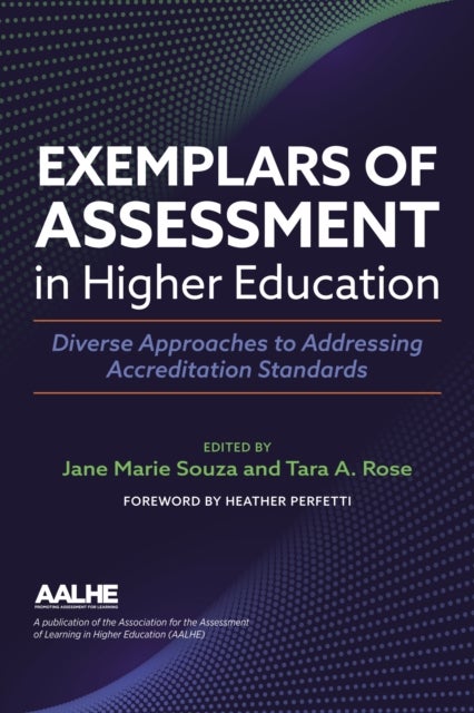 Exemplars of Assessment in Higher Education - Diverse Approaches to Addressing Accreditation Standards