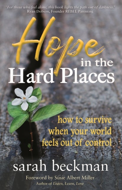 Hope in the Hard Places - How to Survive When Your World Feels Out of Control