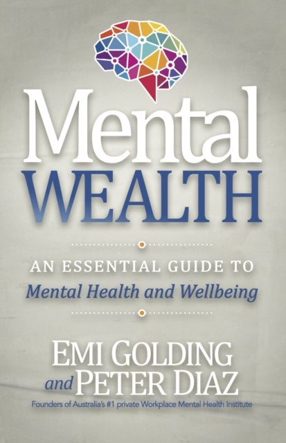 Mental Wealth - An Essential Guide to Workplace Mental Health and Wellbeing