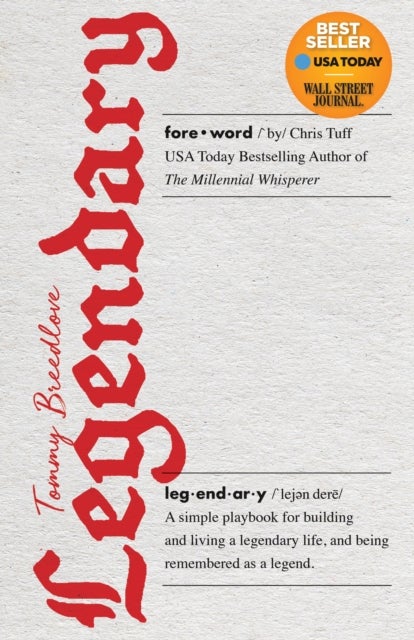 Legendary - A simple playbook for building and living a legendary life, and being remembered as a legend.