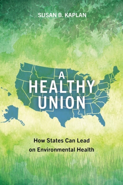 A Healthy Union - How States Can Lead on Environmental Health