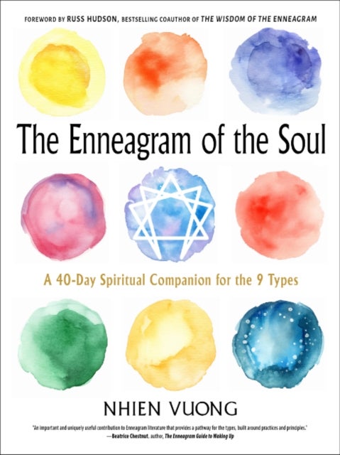 The Enneagram of the Soul - A 40-Day Spiritual Companion for the 9 Types