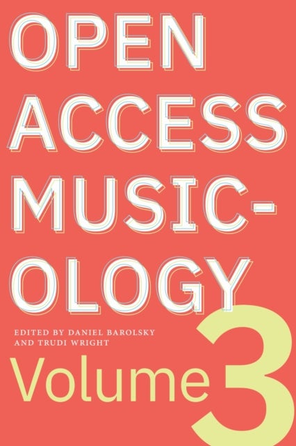 Open Access Musicology - Volume Three