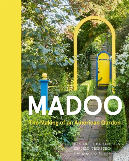 Madoo - The Making of an American Garden