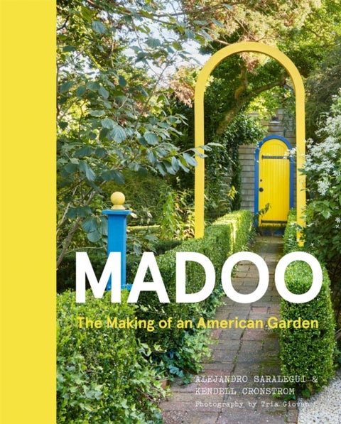 Madoo - The Making of an American Garden