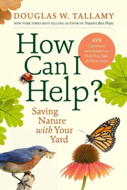 How Can I Help? - Saving Nature with Your Yard