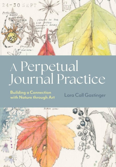A Perpetual Journal Practice - Building a Connection with Nature through Art