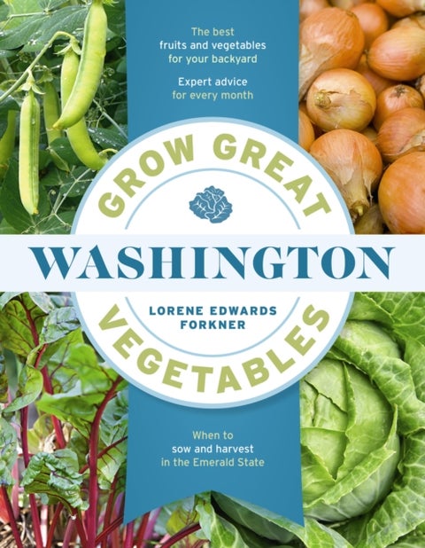 Grow Great Vegetables in Washington