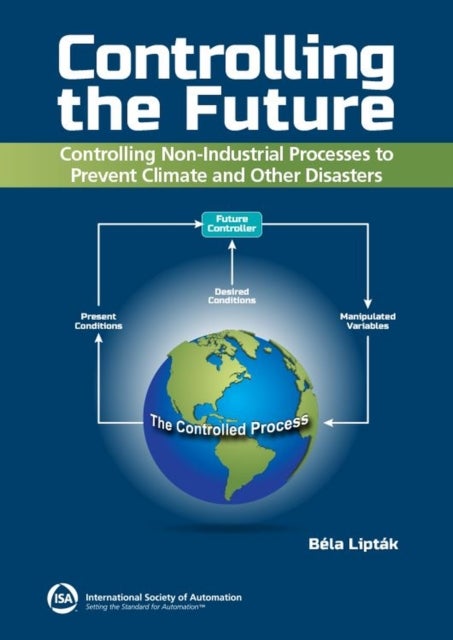 Controlling the Future - Controlling Nonindustrial Processes - Preventing Climate and Other Disasters