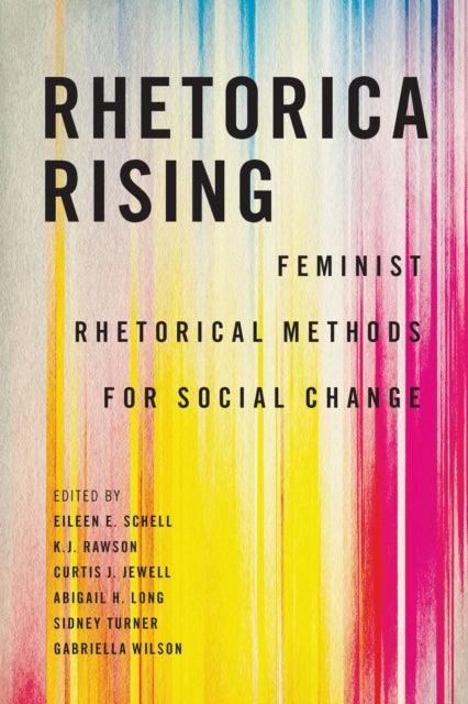 Rhetorica Rising - Feminist Rhetorical Methods for Social Change