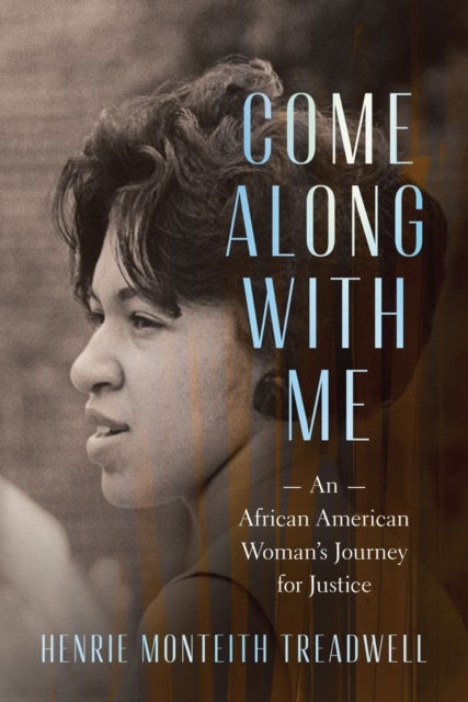 Come Along with Me - An African American Woman's Journey for Justice
