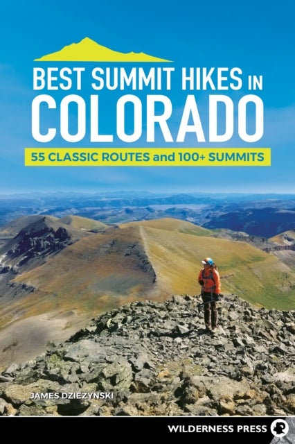 Best Summit Hikes in Colorado - 50 Classic Routes and 100+ Summits