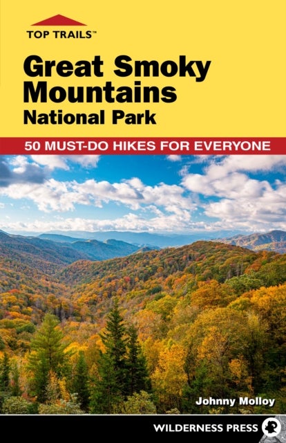 Top Trails: Great Smoky Mountains National Park - 50 Must-Do Hikes for Everyone