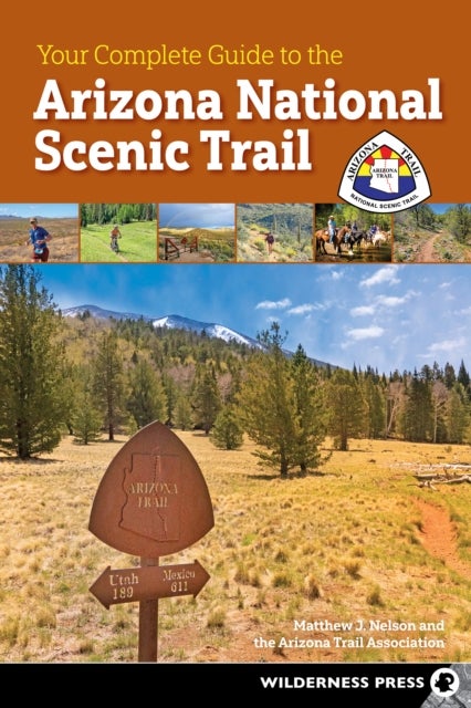 Your Complete Guide to the Arizona National Scenic Trail