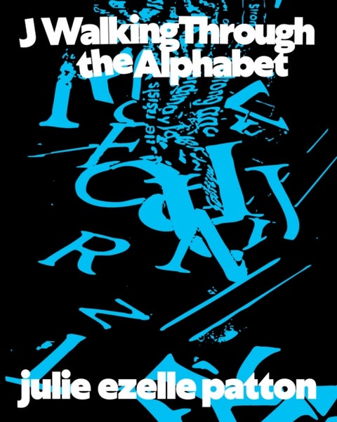 J Walking Through the Alphabet - Collected Texts