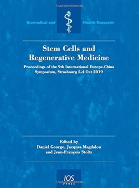 Stem Cells and Regenerative Medicine - Proceedings of the 9th International Europe-China Symposium, Strasbourg 2-4 Oct 2019