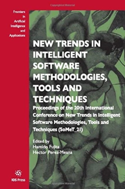 New Trends in Intelligent Software Methodologies, Tools and Techniques - Proceedings of the 20th International Conference on New Trends in Intelligent Software Methodologies, Tools and Techniques (SoMeT_21)
