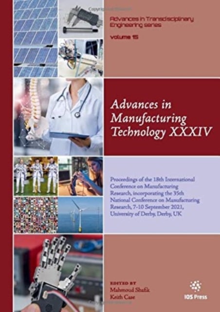 Advances in Manufacturing Technology XXXIV - Proceedings of the 18th International Conference on Manufacturing Research, incorporating the 35th National Conference on Manufacturing Research, 7-10 September 2021, University of Derby, Derby, UK
