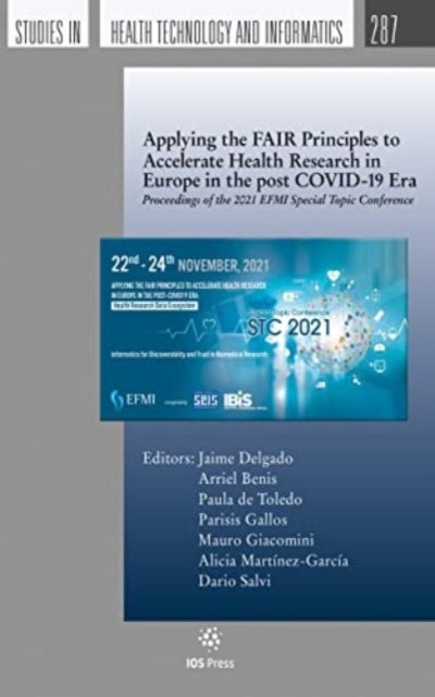 Applying the FAIR Principles to Accelerate Health Research in Europe in the post COVID-19 Era - Proceedings of the 2021 EFMI Special Topic Conference