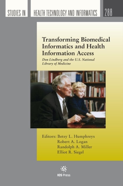 Transforming Biomedical Informatics and Health Information Access - Don Lindberg and the U.S. National Library of Medicine