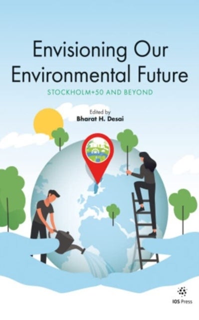 Envisioning Our Environmental Future - Stockholm+50 and Beyond