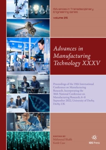 Advances in Manufacturing Technology XXXV - Proceedings of the 19th International Conference on Manufacturing Research, Incorporating the 36th National Conference on Manufacturing Research, 6–8 September 2022, University of Derby, Derby, UK