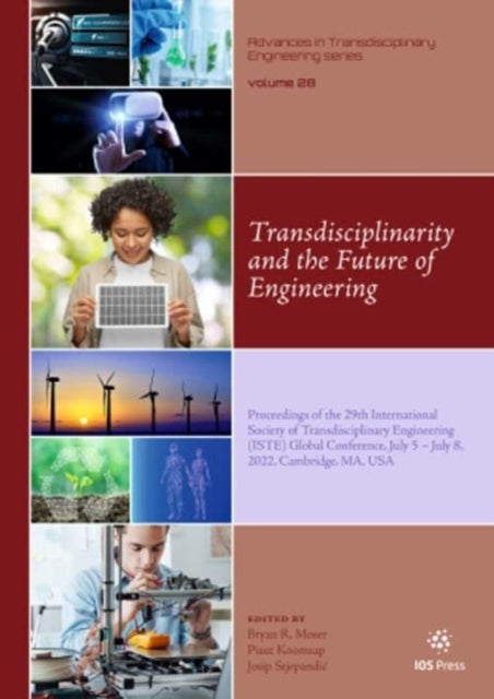 Transdisciplinarity and the Future of Engineering - Proceedings of the 29th International Society of Transdisciplinary Engineering (ISTE) Global Conference, July 5 – July 8, 2022, Cambridge, MA, USA