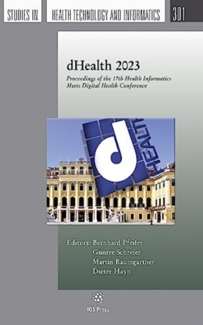dHealth 2023 - Proceedings of the 17th Health Informatics Meets Digital Health Conference