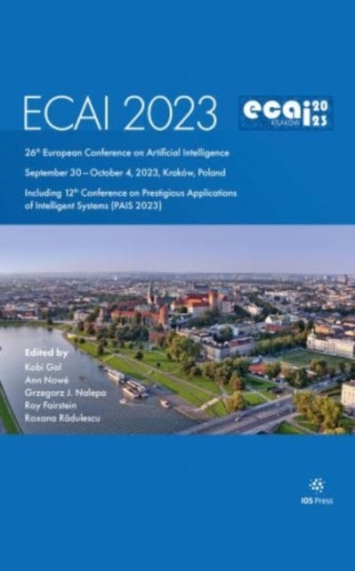 ECAI 2023 - 26th European Conference on Artificial Intelligence, September 30 – October 4, 2023, Krakow, Poland – Including 12th Conference on Prestigious Applications of Intelligent Systems (PAIS 2023)
