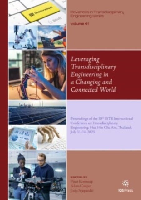 Leveraging Transdisciplinary Engineering in a Changing and Connected World - Proceedings of the 30th ISTE International Conference on Transdisciplinary Engineering,&nbsp;Hua Hin Cha Am, Thailand, July 11-14, 2023