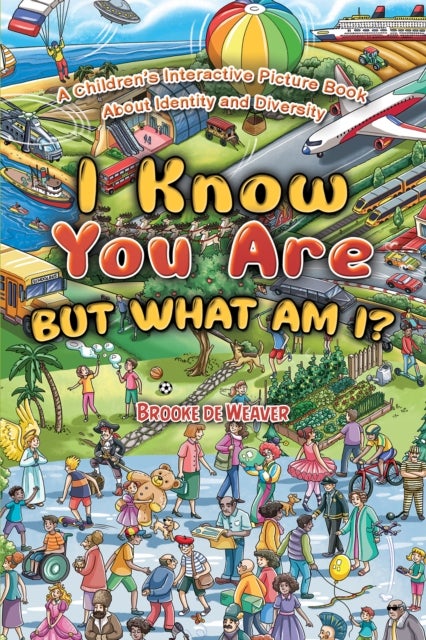 I Know You Are, But What Am I? - A Children’s Interactive Picture Book About Identity and Diversity