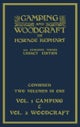 Camping And Woodcraft - Combined Two Volumes In One - The Expanded 1921 Version (Legacy Edition)