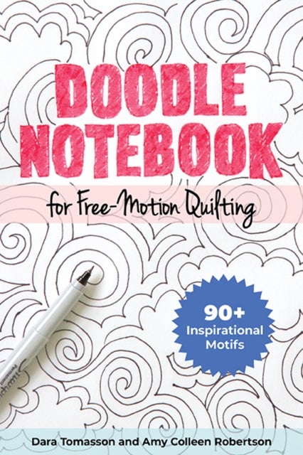 Doodle Notebook for Free-Motion Quilting - 90+ Inspirational Motifs