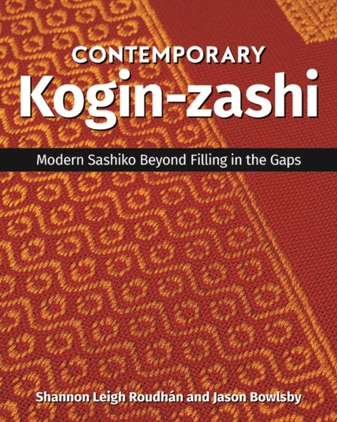 Contemporary Kogin-zashi - Modern Sashiko Beyond Filling in the Gaps