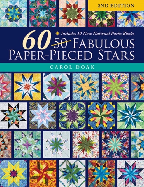 60 Fabulous Paper-Pieced Stars, 2nd Edition - Includes 10 New National Parks Blocks