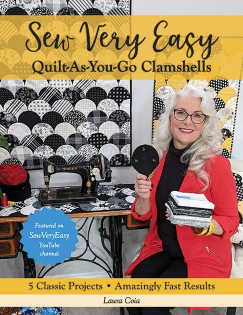 Sew Very Easy Quilt-As-You-Go Clamshells - 5 Classic Projects, Amazingly Fast Results