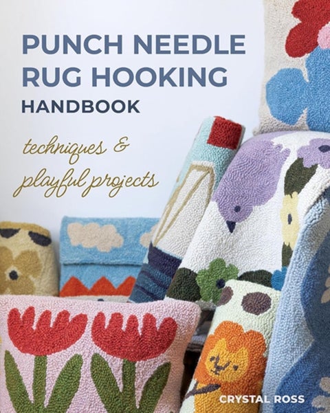 Punch Needle Rug Hooking Handbook - Techniques & Playful Projects
