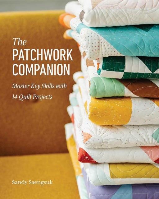 The Patchwork Companion - Master Key Skills with 14 Quilt Projects