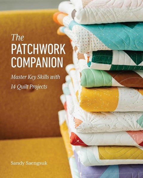 The Patchwork Companion - Master Key Skills with 14 Quilt Projects