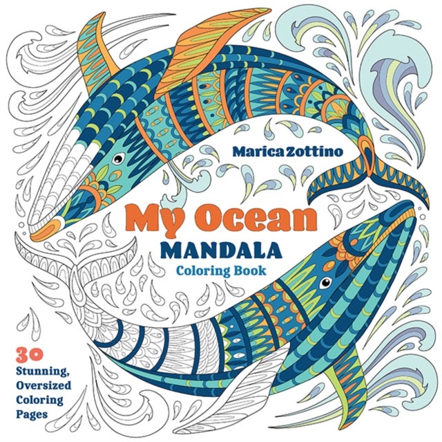 My Ocean Mandala Coloring Book - 30 Stunning, Oversized Coloring Pages