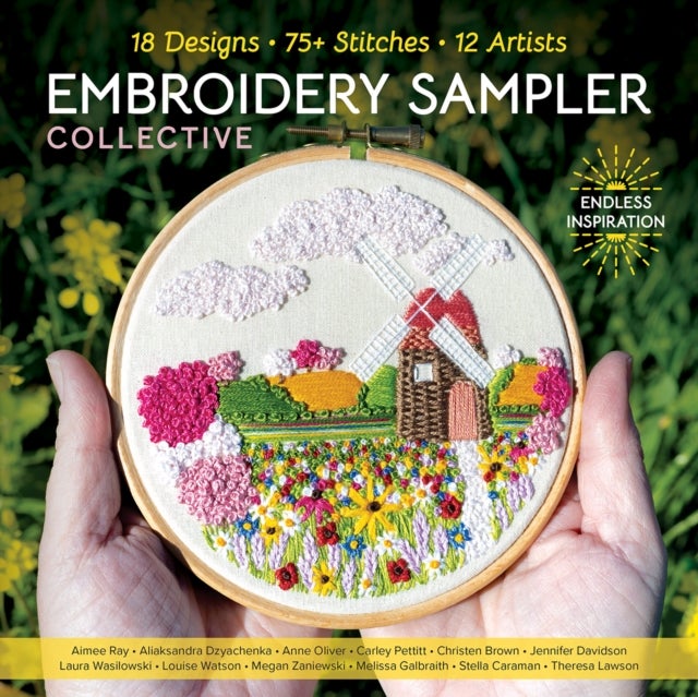 Embroidery Sampler Collective - 18 Designs, 75+ Stitches, 12 Artists, Endless Inspiration
