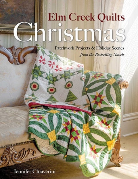 Elm Creek Quilts Christmas - Quilts, Scenes, and Stories from the Elm Creek Quilts Novels