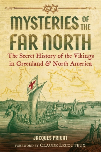 Mysteries of the Far North - The Secret History of the Vikings in Greenland and North America
