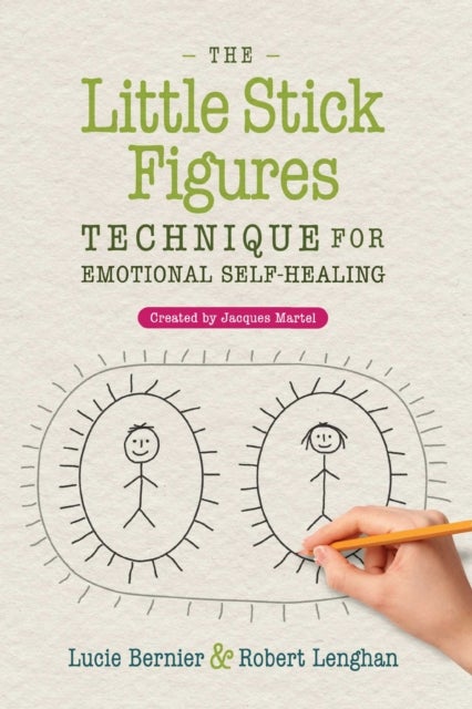 The Little Stick Figures Technique for Emotional Self-Healing - Created by Jacques Martel