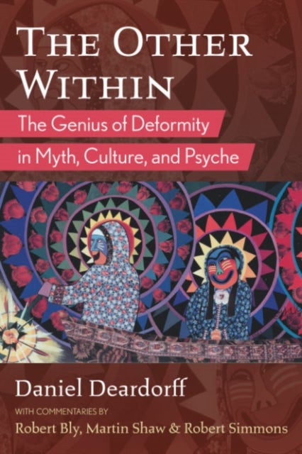 The Other Within - The Genius of Deformity in Myth, Culture, and Psyche