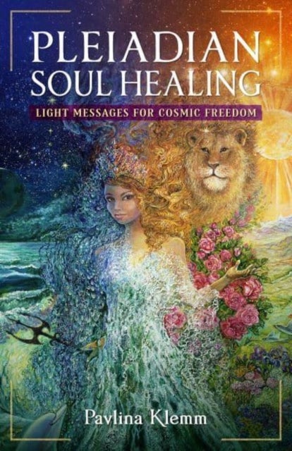Pleiadian Soul Healing - Light Messages for Cosmic Freedom