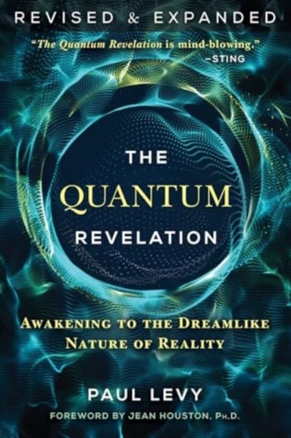 The Quantum Revelation - Awakening to the Dreamlike Nature of Reality